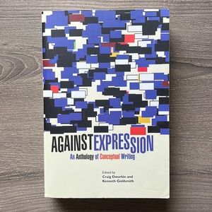 Against Expression: An Anthology of Conceptual Writing
